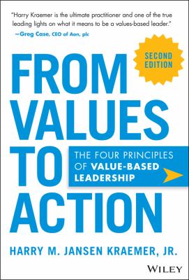 From Values to Action : The Four Principles of Value-Based Leadership