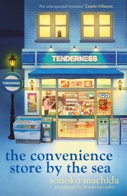 The Convenience Store by the Sea : The Stunning New Night Edition of the Quirky, Charming Japanese Bestseller Readers Worldwide Have Fallen in Love Wi
