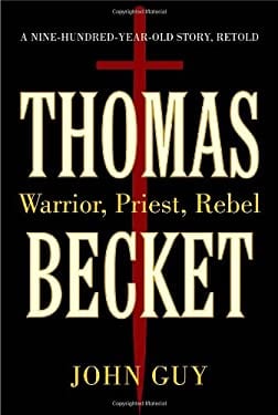 Thomas Becket : Warrior, Priest, Rebel