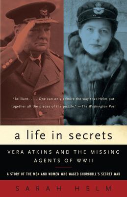 A Life in Secrets : Vera Atkins and the Missing Agents of WWII