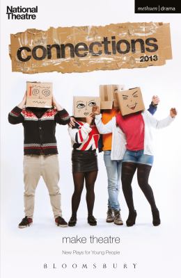 National Theatre Connections 2013 : The Guffin; Mobile Phone Show; What Are They Like?; We Lost Elijah; I'm Spilling My Heart Out Here; Tomorrow I'll 