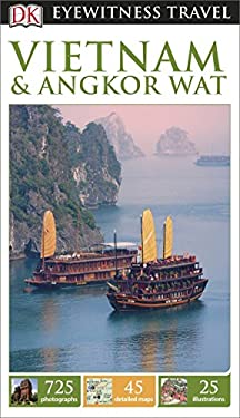 Eyewitness Travel Guide - Vietnam and Angkor Wat