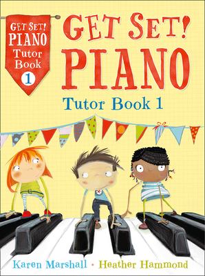 Get Set! Piano - Get Set! Piano Tutor Book 1