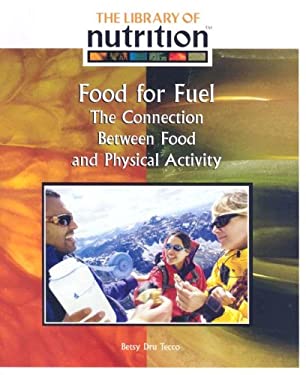 Food for Fuel : The Connection Between Food and Physical Activity