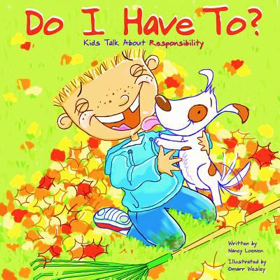 Do I Have To? : Kids Talk about Responsibility