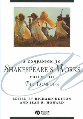 A Companion to Shakespeare's Works, Volume III Vol. III : The Comedies