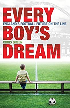 Every Boy's Dream : Britain's Footballing Future