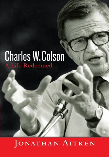 Charles W. Colson: a Life Redeemed