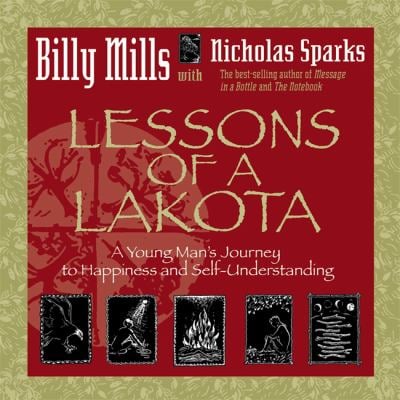 Lessons of a Lakota : A Young Man's Journey to Happiness and Self-Understanding