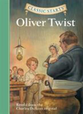 Classic Starts®: Oliver Twist : Retold from the Charles Dickens Original