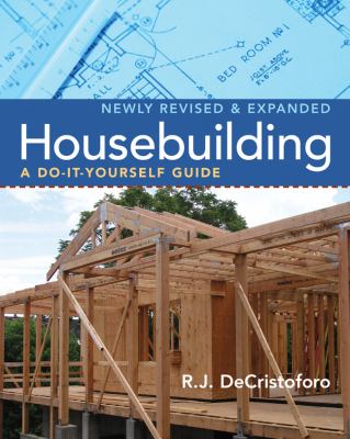 Housebuilding : A Do-It-Yourself Guide, Revised and Expanded