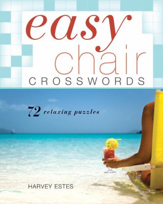 Easy Chair Crosswords : 72 Relaxing Puzzles