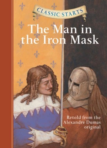 Classic Starts®: the Man in the Iron Mask