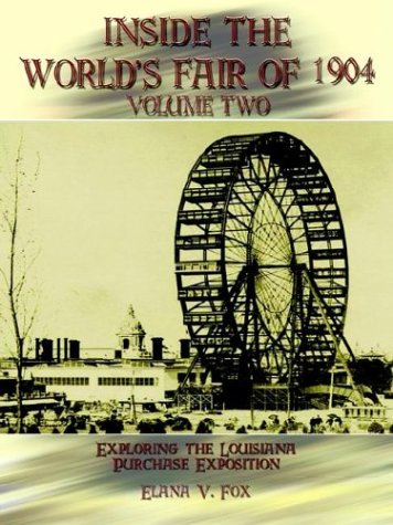 Inside the World's Fair of 1904 : Exploring the Louisiana Purchase Exposition