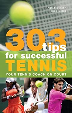 303 Tips for Successful Tennis : Your Tennis Coach on Court