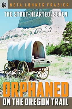 The Stout-Hearted Seven : Orphaned on the Oregon Trail