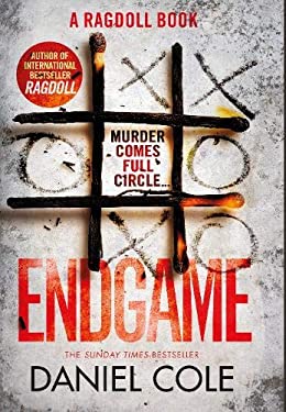 Endgame : The Explosive New Thriller from the Bestselling Author of Ragdoll