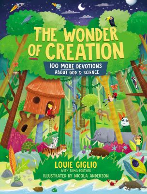 The Wonder of Creation : 100 More Devotions about God and Science