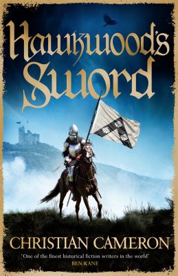 Hawkwood's Sword : The Brand New Adventure from the Master of Historical Fiction