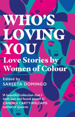 Who's Loving You : Love Stories by Women of Colour