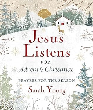 Jesus Listens--for Advent and Christmas, Padded Hardcover, with Full Scriptures: Prayers for the Season (A 40-Day Devotional) – The Perfect Christian 