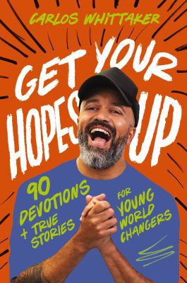 Get Your Hopes Up : 90 Devotions of Hope and Stories of Change