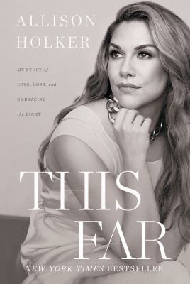 This Far : My Story of Love, Loss, and Embracing the Light