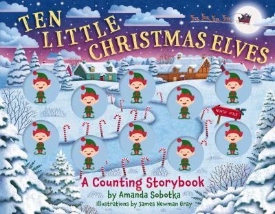 Ten Little Christmas Elves : A Counting Storybook