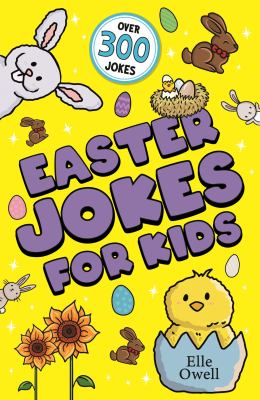 Easter Jokes for Kids : Over 300 Egg-Cellent Jokes!