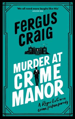 Murder at Crime Manor : Martin's Fishback's Ridiculous Second Detective Roger Lecarre Parody 'thriller'