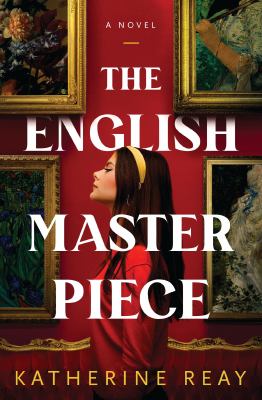 The English Masterpiece : A Novel