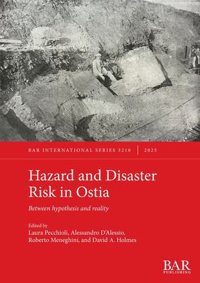 Hazard and Disaster Risk in Ostia : Between Hypothesis and Reality