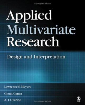 Applied Multivariate Research : Design and Interpretation