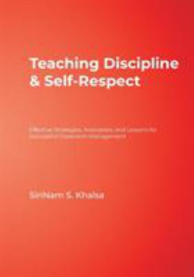 Teaching Discipline and Self-Respect : Effective Strategies, Anecdotes, and Lessons for Successful Classroom Management
