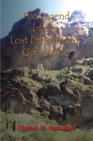 The Legend of the Lost Dutchman's Gold Mine