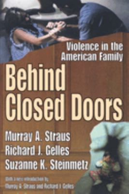 Behind Closed Doors : Violence in the American Family
