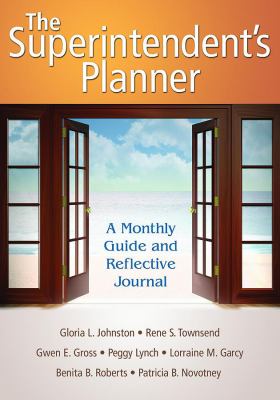 The Superintendent's Planner : A Monthly Guide and Reflective Journal