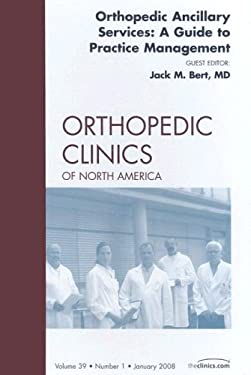 Orthopedic Ancillary Services : A Guide to Practice Management