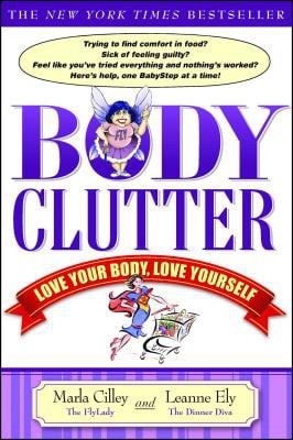 Body Clutter : Love Your Body, Love Yourself