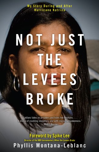 Not Just the Levees Broke : My Story During and after Hurricane Katrina