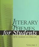 Literary Themes for Students : The American Dream: Examining Diverse Literature to Understand and Compare Universal Themes