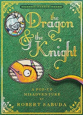 The Dragon and the Knight : A Pop-Up Misadventure