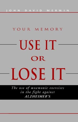Use It or Lose It : The Use of Mnemonic Excercises in the Fight Against Alzheimers