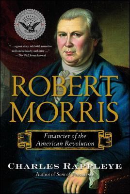 Robert Morris : Financier of the American Revolution