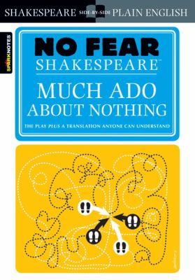 Much Ado about Nothing (No Fear Shakespeare) : No Fear Shakespeare Side-By-Side Plain English