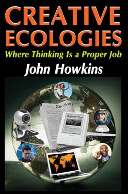 Creative Ecologies : Where Thinking Is a Proper Job