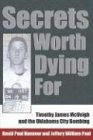 Secrets Worth Dying For : Timothy James Mcveigh and the Oklahoma City Bombing