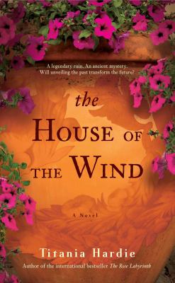 The House of the Wind : A Novel
