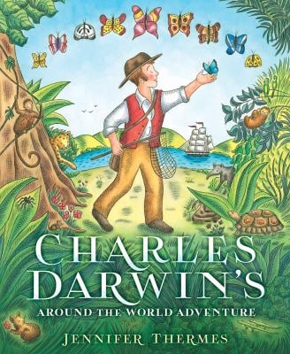 Charles Darwin's Around-The-World Adventure : A Picture Book