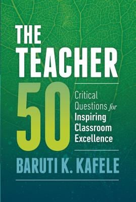The Teacher 50 : Critical Questions for Inspiring Classroom Excellence